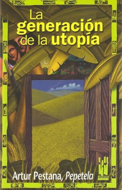 La generación de la utopía- Artur Pestana
